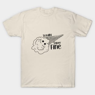 Totally Super Fine T-Shirt